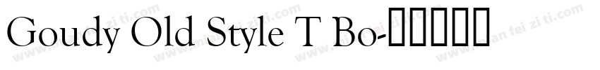 Goudy Old Style T Bo字体转换